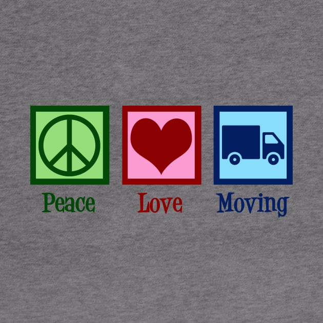 Peace Love Moving Company by epiclovedesigns